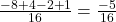 \frac{-8+4-2+1}{16} = \frac{-5}{16}