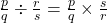 \frac{p}{q} \div \frac{r}{s} = \frac{p}{q} \times \frac{s}{r}