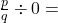 \frac{p}{q} \div 0 =