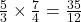 \frac{5}{3} \times \frac{7}{4} = \frac{35}{12}
