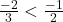 \frac{-2}{3} < \frac{-1}{2}