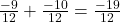 \frac{-9}{12} + \frac{-10}{12} = \frac{-19}{12}