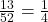 \frac{13}{52} = \frac{1}{4}