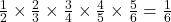 \frac{1}{\cancel{2}} \times \frac{\cancel{2}}{\cancel{3}} \times \frac{\cancel{3}}{\cancel{4}} \times \frac{\cancel{4}}{\cancel{5}} \times \frac{\cancel{5}}{6} = \frac{1}{6}
