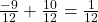 \frac{-9}{12} + \frac{10}{12} = \frac{1}{12}