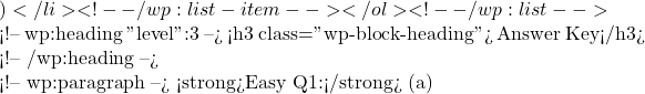 )</li> <!-- /wp:list-item --></ol> <!-- /wp:list -->  <!-- wp:heading {"level":3} --> <h3 class="wp-block-heading">✅ Answer Key</h3> <!-- /wp:heading -->  <!-- wp:paragraph --> <strong>Easy Q1:</strong> (a)