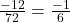 \frac{-12}{72} = \frac{-1}{6}