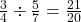 \frac{3}{4} \div \frac{5}{7} = \frac{21}{20}
