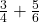 \frac{3}{4} + \frac{5}{6}