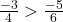 \frac{-3}{4} > \frac{-5}{6}
