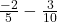 \frac{-2}{5} - \frac{3}{10}