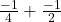 \frac{-1}{4} + \frac{-1}{2}