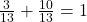\frac{3}{13} + \frac{10}{13} = 1
