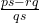 \frac{ps - rq}{qs}