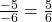 \frac{-5}{-6} = \frac{5}{6}