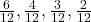 \frac{6}{12}, \frac{4}{12}, \frac{3}{12}, \frac{2}{12}