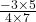 \frac{-3 \times 5}{4 \times 7}