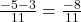 \frac{-5-3}{11} = \frac{-8}{11}