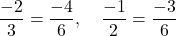 \[\frac{-2}{3} = \frac{-4}{6}, \quad \frac{-1}{2} = \frac{-3}{6}\]