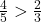 \frac{4}{5} > \frac{2}{3}