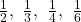 \frac{1}{2},\ \frac{1}{3},\ \frac{1}{4},\ \frac{1}{6}