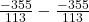 \frac{-355}{113} - \frac{-355}{113}