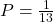 P = \frac{1}{13}