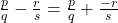 \frac{p}{q} - \frac{r}{s} = \frac{p}{q} + \frac{-r}{s}