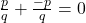 \frac{p}{q} + \frac{-p}{q} = 0