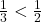 \frac{1}{3} < \frac{1}{2}