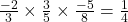\frac{-2}{3} \times \frac{3}{5} \times \frac{-5}{8} = \frac{1}{4}