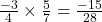 \frac{-3}{4} \times \frac{5}{7} = \frac{-15}{28}