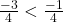\frac{-3}{4} < \frac{-1}{4}