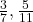 \frac{3}{7}, \frac{5}{11}