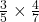 \frac{3}{5} \times \frac{4}{7}