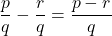 \[\frac{p}{q} - \frac{r}{q} = \frac{p - r}{q}\]