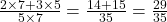 \frac{2 \times 7 + 3 \times 5}{5 \times 7} = \frac{14+15}{35} = \frac{29}{35}