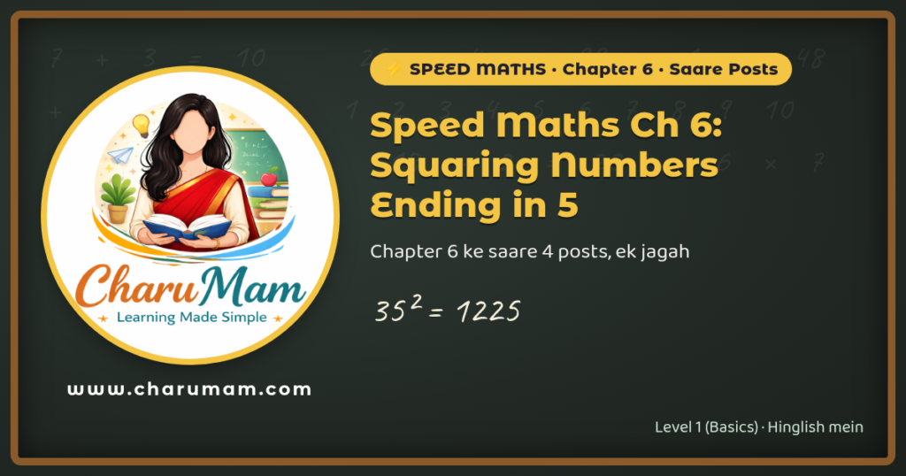CharuMam Speed Maths Chapter 6: Squaring Numbers Ending in 5, 4 posts